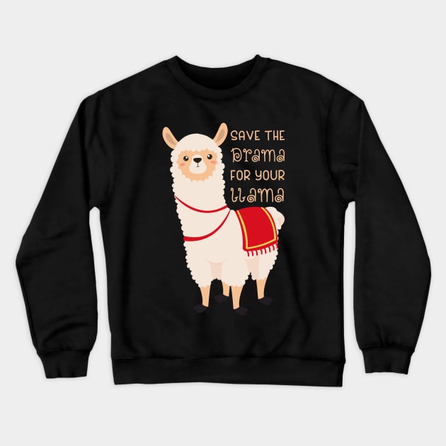 Save The Drama For Your Llama Crewneck Sweatshirt by Jesabee Designs